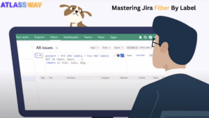 Mastering Jira filter by label to search Jira issues with one or multiple labels using advanced label management
